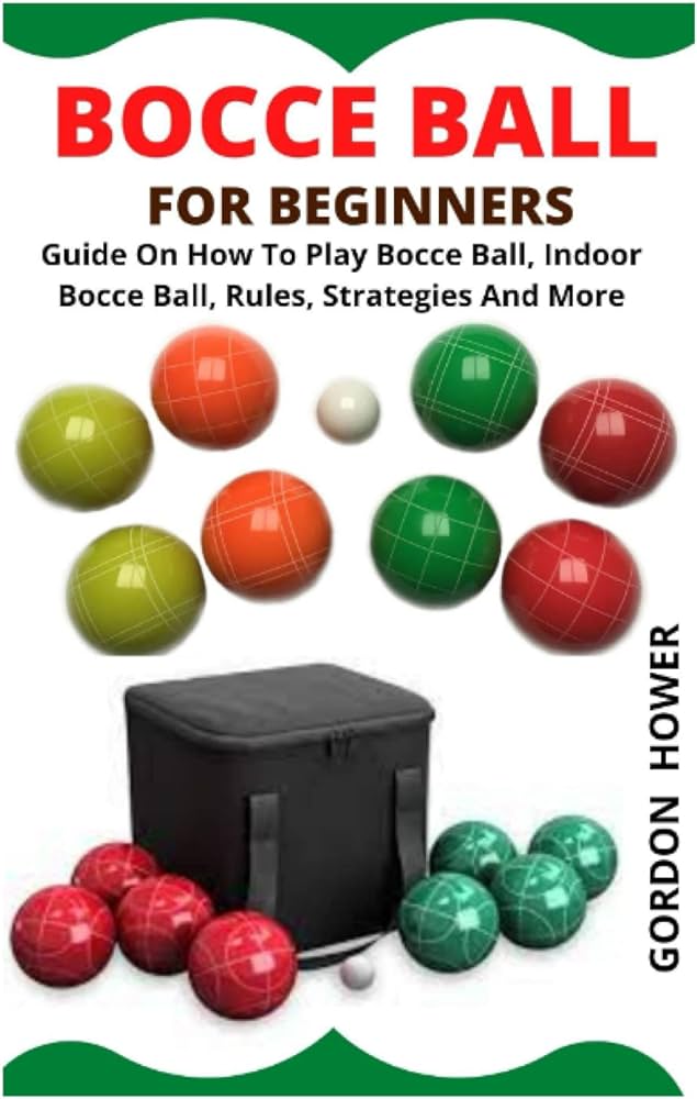 Mastering the Basics: How to Play Bocce Ball for Beginners